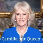 Camilla our Queen