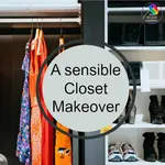 A sensible closet makeover means you're in control and you don't have to be ruthless