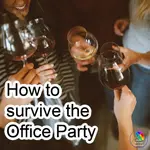 How to survive the office Christmas party? Plan ahead to make a good impression and a quick getaway!