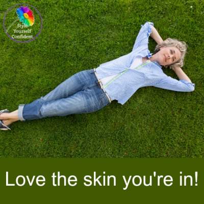 Love the skin you're in! #lovetheskinyourein https://www.style-yourself-confident.com/love-the-skin-youre-in.html